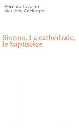 Sienne. La cath&eacute;drale, le baptist&egrave;re