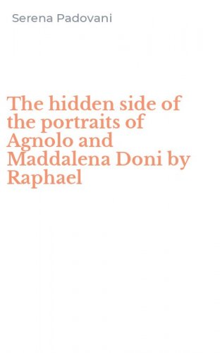 The hidden side of the portraits of Agnolo and Maddalena Doni by Raphael