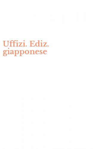 Uffizi. Ediz. giapponese