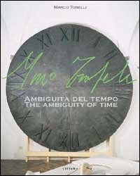 Mino Trafeli. Ambiguit&agrave; del tempo-The ambiguity of time