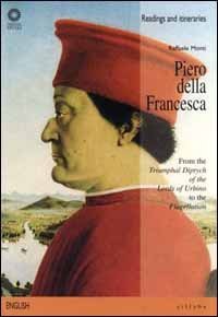 Piero della Francesca. From the &laquo;Triumphal diptych of the lords of Urbino&raquo; to the &laquo;Flagellation&raquo;