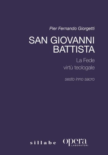 San Giovanni Battista. La &laquo;fede&raquo; virt&ugrave; teologale