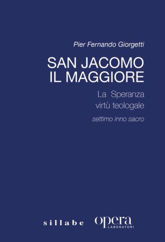 San Jacopo il Maggiore. La &laquo;Speranza&raquo; virt&ugrave; teologale. Settimo Inno Sacro