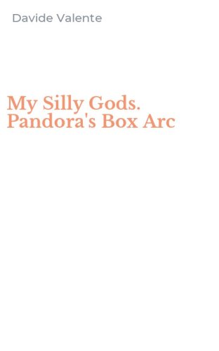 My Silly Gods. Pandora's Box Arc