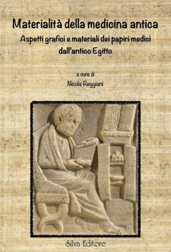 Materialit&agrave; della medicina antica. Aspetti grafici e materiali dei papiri medici dall'Antico Egitto
