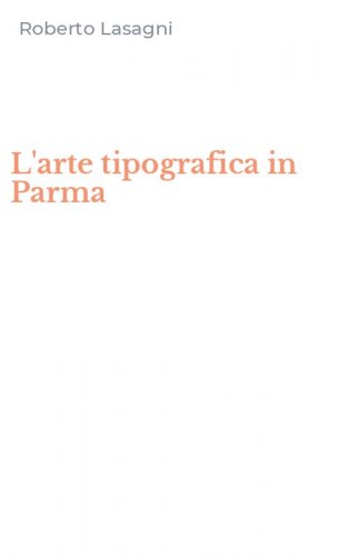 L'arte tipografica in Parma