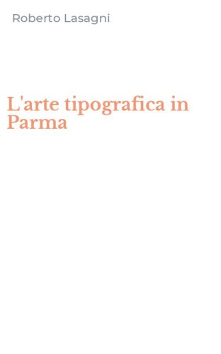 L'arte tipografica in Parma