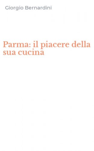 Parma: il piacere della sua cucina