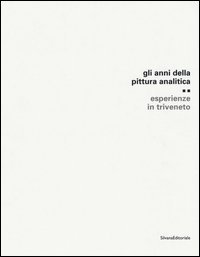 Gli anni della pittura analitica. Esperienza in Triveneto