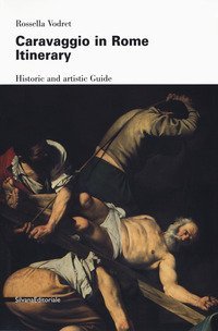Caravaggio e Roma. Itinerario. Ediz. inglese