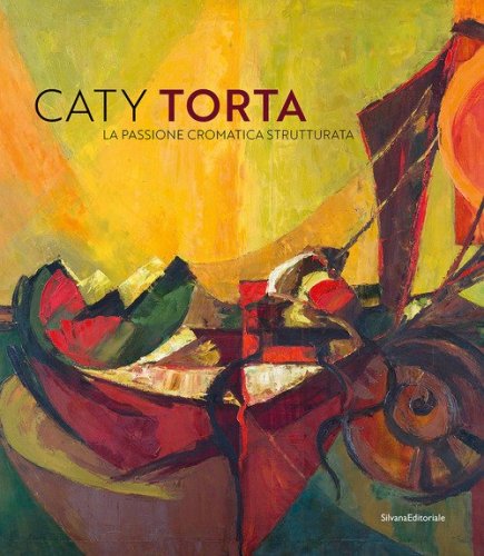 Caty Torta. La passione cromatica strutturata