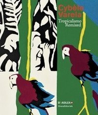 Cyb&egrave;le Varela. Tropicalismo remixed. Ediz. inglese e portoghese