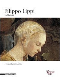 Filippo Lippi. La Nativit&agrave;. Catalogo della mostra (Milano, 16 novembre 2010-30gennaio 2011)