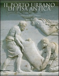 Il porto urbano di Pisa antica. La fase etrusca. Il contesto e il relitto ellenistico
