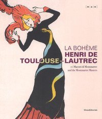 La Boh&egrave;me. Henri de Toulouse-Lautrec e i maestri di Montmartre. Catalogo della mostra (Nuoro, 22 giugno-21 ottobre 2018). Ediz. italiana e inglese