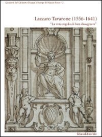 Lazzaro Tavarone (1556-1641). &laquo;La vera regola di ben dissegnare&raquo;
