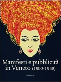 Manifesti e pubblicit&agrave; in Veneto (1900-1950)