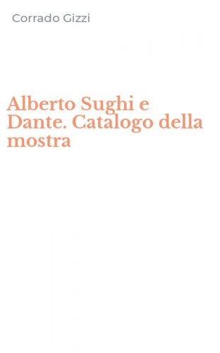Alberto Sughi e Dante. Catalogo della mostra