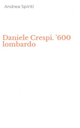 Daniele Crespi. '600 lombardo