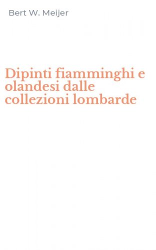 Dipinti fiamminghi e olandesi dalle collezioni lombarde