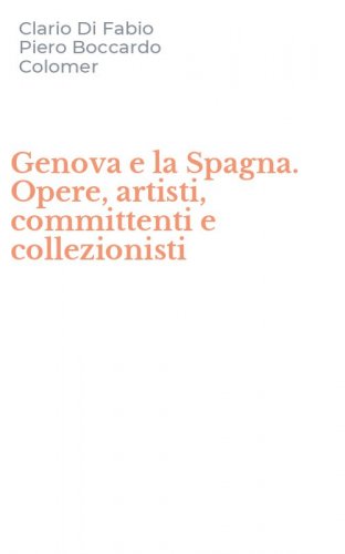 Genova e la Spagna. Opere, artisti, committenti e collezionisti