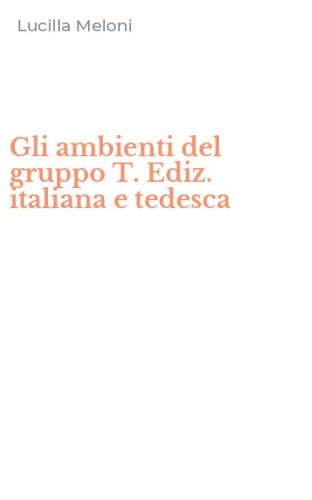 Gli ambienti del gruppo T. Ediz. italiana e tedesca