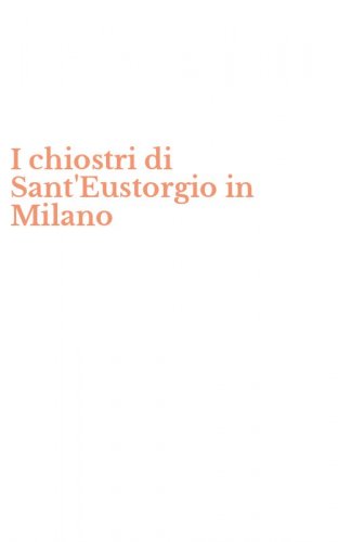 I chiostri di Sant'Eustorgio in Milano