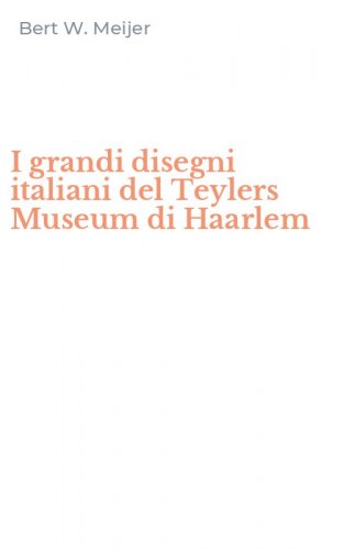 I grandi disegni italiani del Teylers Museum di Haarlem