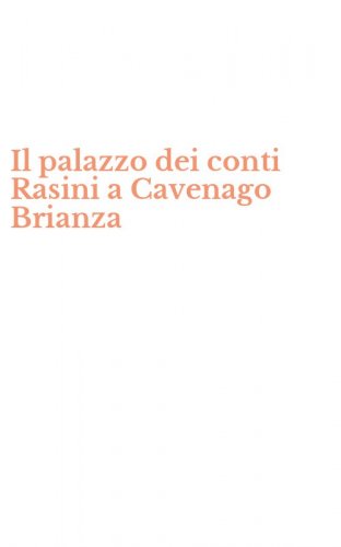 Il palazzo dei conti Rasini a Cavenago Brianza