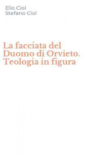 La facciata del Duomo di Orvieto. Teologia in figura