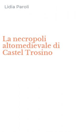 La necropoli altomedievale di Castel Trosino
