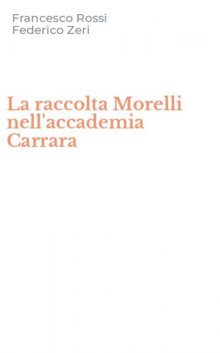 La raccolta Morelli nell'accademia Carrara