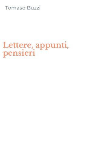 Lettere, appunti, pensieri