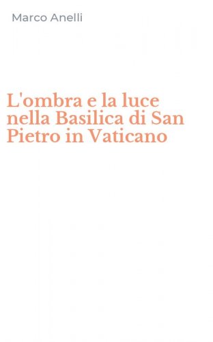 L'ombra e la luce nella Basilica di San Pietro in Vaticano
