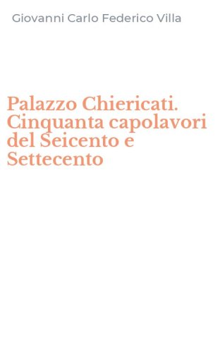 Palazzo Chiericati. Cinquanta capolavori del Seicento e Settecento