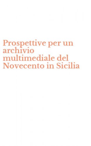 Prospettive per un archivio multimediale del Novecento in Sicilia