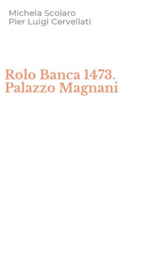 Rolo Banca 1473. Palazzo Magnani