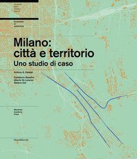 Milano: citt&agrave; e territorio. Uno studio di caso