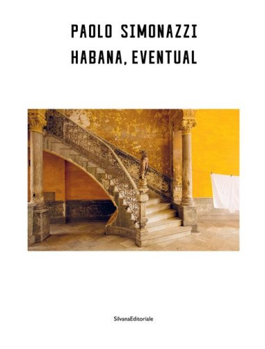 Paolo Simonazzi. Habana, eventual. Ediz. italiana, inglese e spagnola