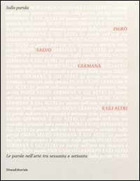 Sulla parola. Catalogo della mostra (Agrigento, 16 aprile-26 giugno 2011)