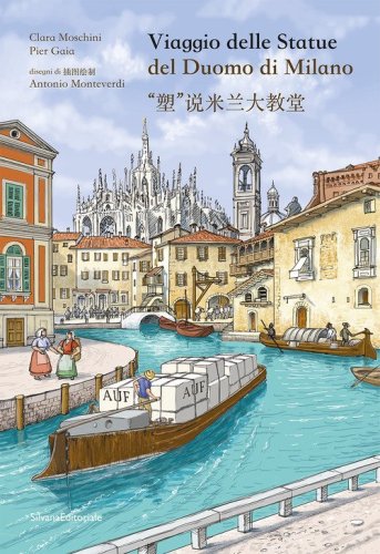 Viaggio delle statue del Duomo di Milano. Ediz. italiana e cinese