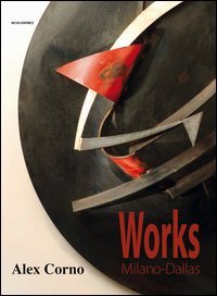 Alex Corno. Works Milano-Dallas