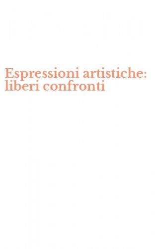 Espressioni artistiche: liberi confronti