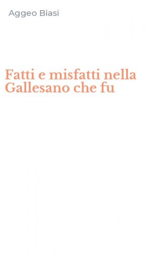 Fatti e misfatti nella Gallesano che fu