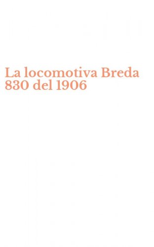 La locomotiva Breda 830 del 1906