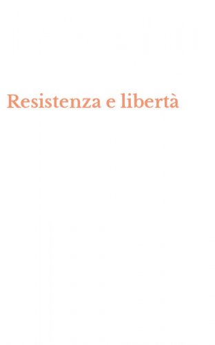 Resistenza e libert&agrave;