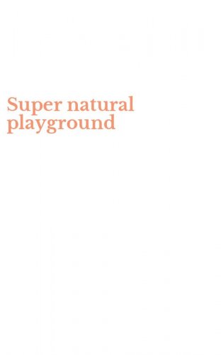 Super natural playground