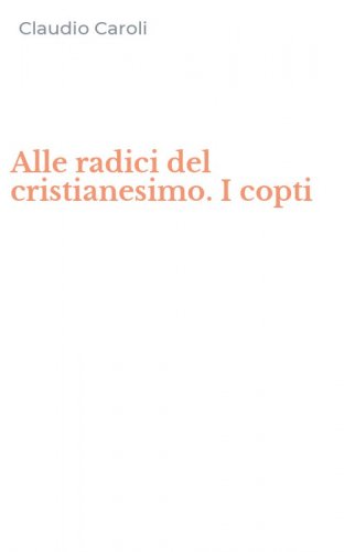 Alle radici del cristianesimo. I copti