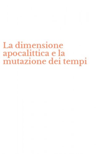 La dimensione apocalittica e la mutazione dei tempi
