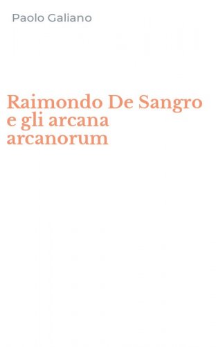 Raimondo De Sangro e gli arcana arcanorum